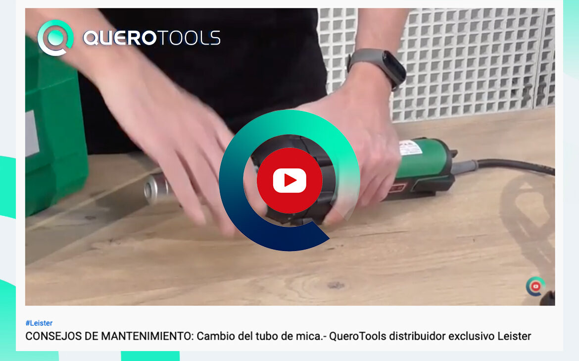 Nuevo vídeo-consejo de mantenimiento de herramientas Leister QueroTools, en nuestro canal de youtube